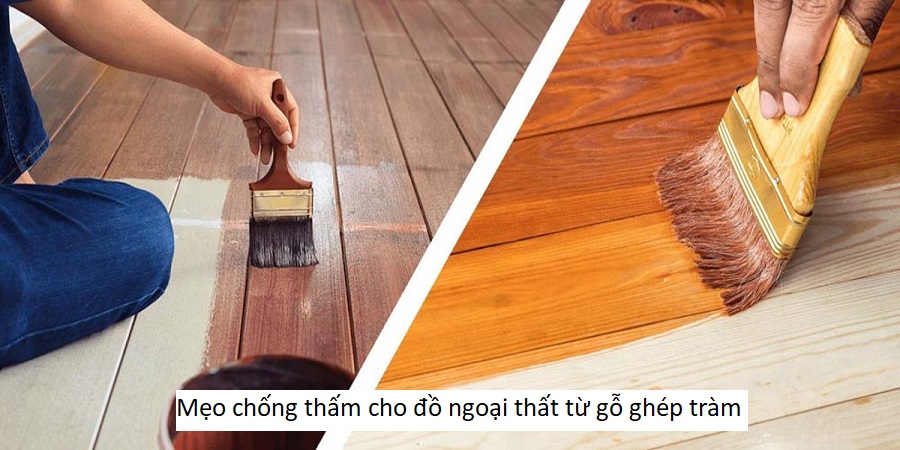 Mẹo chống thấm cho đồ ngoại thất từ gỗ ghép tràm