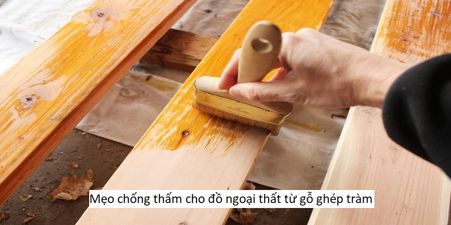 Mẹo chống thấm cho đồ ngoại thất từ gỗ ghép tràm